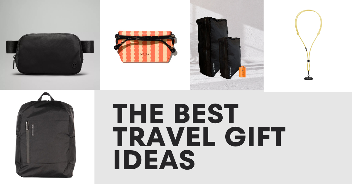 The Best Travel Gift Ideas: